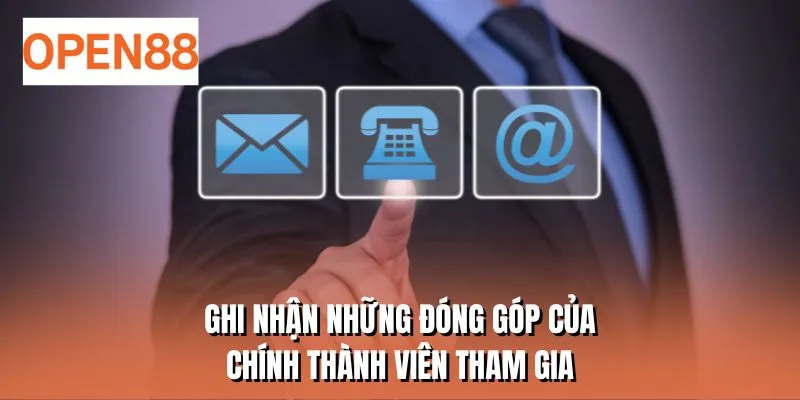 Ghi nhận những đóng góp của chính thành viên tham gia