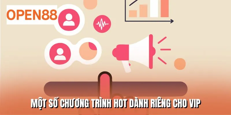 Một số chương trình hot dành riêng cho VIP