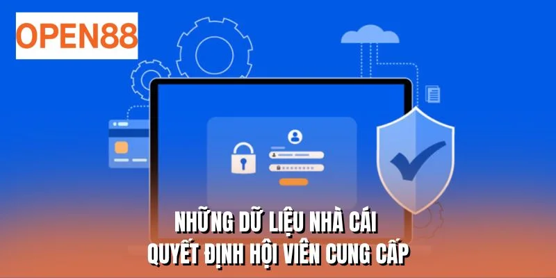 Những dữ liệu nhà cái quyết định hội viên cung cấp